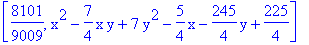 [8101/9009, x^2-7/4*x*y+7*y^2-5/4*x-245/4*y+225/4]